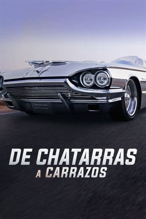 De chatarras a carrazos (TV Series 2018